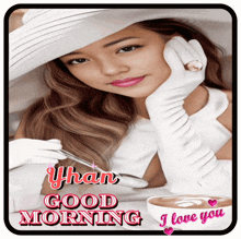 a woman wearing white gloves and a white hat says good morning i love you