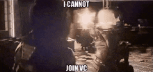 two soldiers are looking at each other with the words i cannot join vc below them