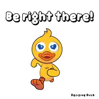 a cartoon of a duck with the words be right there above it