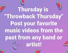 thursday is throwback thursday , post your favorite music videos from the past from any band or artist .