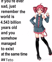 a picture of a girl with the words if you 're ever sad just remember the world is 4.543 billion years old and you somehow managed