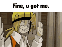 a cartoon character giving the middle finger with the words fine u got me below him