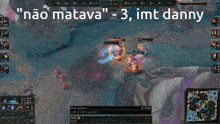 a screenshot of a video game with the words ' não matava ' - 3 , imt danny