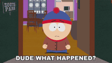 Dude What Happened Stan GIF - Dude What Happened Stan South Park GIFs