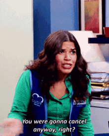 Superstore Amy Sosa GIF - Superstore Amy Sosa You Were Gonna Cancel Anyway Right GIFs