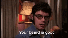 Your Beard Beard GIF - Your Beard Beard Good GIFs