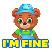 a teddy bear wearing overalls and a blue hat says i 'm fine with his eyes closed