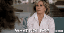 What Do I Do Grace GIF - What Do I Do Grace Jane Fonda GIFs