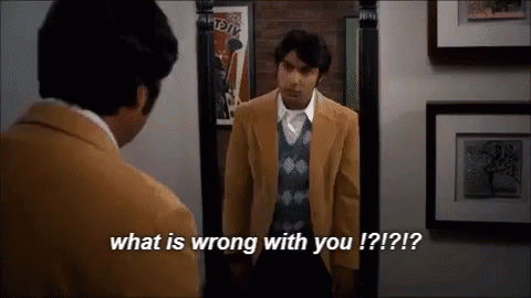 Raj What Is Wrong With You GIF - Raj What Is Wrong With You TBBT - Discover  & Share GIFs