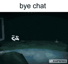 a screen shot of a video game says bye chat