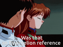 a couple of anime characters with the words was that an evangelion reference below them