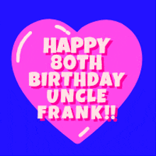 Happy 80th Birthday Uncle Frank GIF - Happy 80th Birthday 80th Uncle Frank GIFs