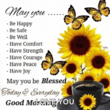 a greeting card with sunflowers and butterflies says may you be happy be safe be well have comfort have strength have courage have peace have joy