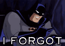 I Forgot! - Batman GIF - Forgot I Forgot Batman GIFs