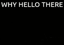 Greetings Why Hello There GIF - Greetings Why Hello There Greeting GIFs