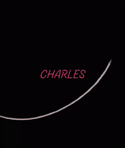 Name Of Charles Charles GIF - Name Of Charles Charles I Love Charles -  Discover & Share GIFs
