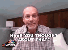 Have You Thought About That Kyle Petty GIF - Have You Thought About That Kyle Petty Motorsports On Nbc GIFs