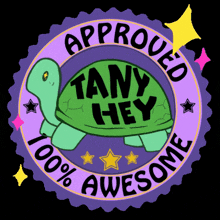 a green turtle with the words approved tany hey 100 % awesome