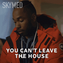 You Can'T Leave The House Tristan GIF - You Can'T Leave The House Tristan Skymed GIFs