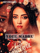 a poster that says vote madhu it 's the most wonderful