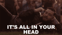 Its All In Your Head Buddy Nielsen GIF - Its All In Your Head Buddy Nielsen Senses Fail GIFs