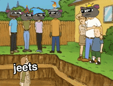 a cartoon shows a group of people standing around a hole with the word jeets on the bottom