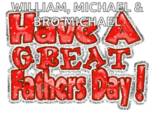 a william michael and bro michael have a great fathers day sign