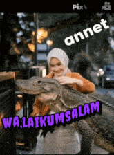 a woman petting a crocodile with the words " wa laikum salam " on the bottom