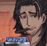 a man with long hair is smoking a cigar and says i 'm back for a 4th dna test .