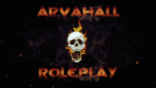a poster with a skull and the words arvahall roleplay on it