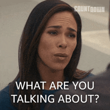 a woman says what are you talking about in a countdown ad