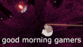 Good Morning Gamers Death End Request GIF