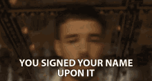 You Signed Your Name Upon It Write Your Name Down GIF