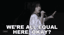 Were All Equal Here Okay Billie Eilish GIF - Were All Equal Here Okay Billie Eilish Coachella GIFs