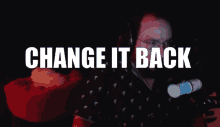 Change It Back GIF - Change It Back GIFs