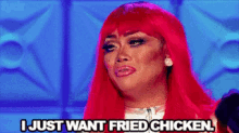 I Just Want Fried Chicken! GIF - I Just Want Juju Bee Rupaul GIFs