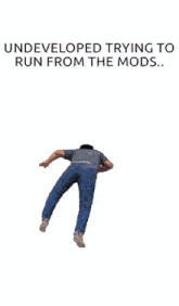 a man wearing a black hat is standing in front of a white background with the words " undeveloped trying to run from the mods "