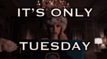 I Cannot Its Only GIF - I Cannot Its Only Tuesday GIFs