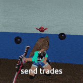 a girl holding a sword in a video game with the words send trades above her