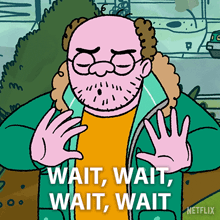 a cartoon character with the words wait wait wait wait on the bottom