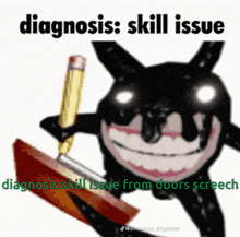 a black monster is holding a pencil and a red box with the words " diagnosis skill issue " on it