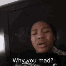 Vine Why You Mad GIF - Vine Why You Mad Glade GIFs