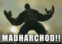 a silhouette of a hulk with the words madharchod in white letters