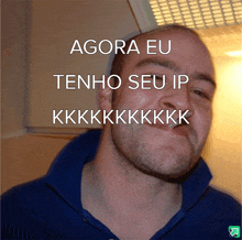a picture of a man with a beard and the words agora eu tenho seu ip