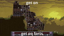 Forts Get On GIF - Forts Get On Get On Forts GIFs