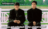 two men are sitting on a bench and one of them is asking the other if he was selected in the cricket team .