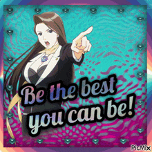 a picture of a woman pointing with the words " be the best you can be "