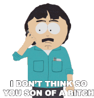 I Dont Think So You Son Of A Bitch Randy Marsh Sticker - I Dont Think So You Son Of A Bitch Randy Marsh South Park Stickers