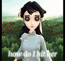 a picture of a girl with the words " how do i hit her " below her