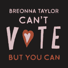a poster that says ' aatiana jefferson can 't vote but you can ' on it